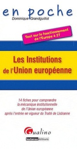 Dominique Grandguillot - Les institutions de l'Union européenne.