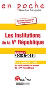 Dominique Grandguillot - Les Institutions de la Ve République.