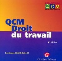Dominique Grandguillot - Qcm Droit Du Travail. 2eme Edition.
