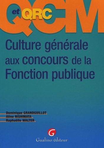 Dominique Grandguillot et Aline Nishimata - QCM et QCR Culture générale aux concours de la Fonction  publique.