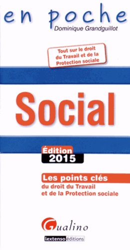 Dominique Grandguillot - Social - Les points clés du droit du travail et de la protection sociale.
