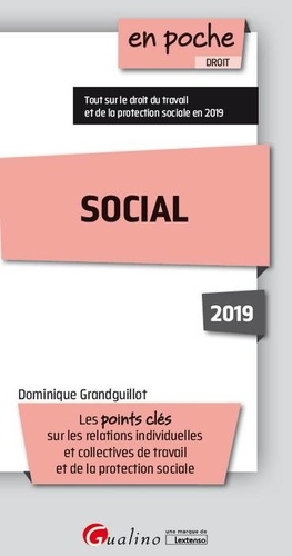 Social. Les points clés sur les relations individuelles et collectives de travail et de la protection sociale  Edition 2019