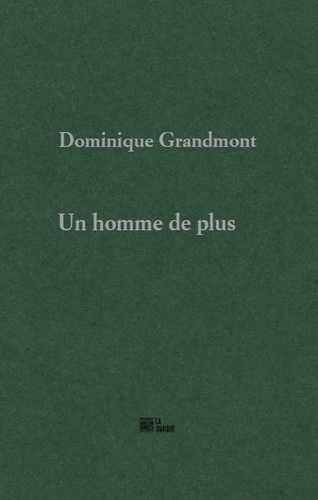 Dominique Grandmont - Un homme de plus.