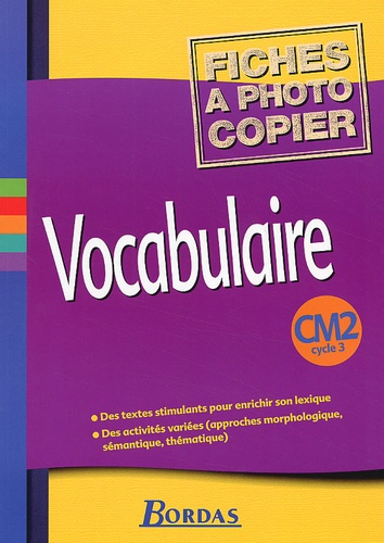 Dominique Grandpierre et Françoise Scales-Mars - Vocabulaire CM2 Cycle 3. - Fiches à photocopier.