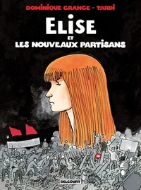 Dominique Grange - Elise et les Nouveaux Partisans.
