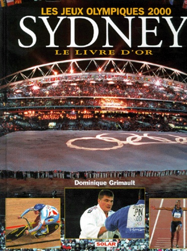 Dominique Grimault - Les Jeux Olympiques de Sydney 2000 - Le livre d'or.