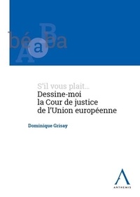 Dominique Grisay - Dessine-moi la Cour de justice de l'Union européenne.