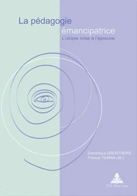 La Pedagogie Emancipatrice. L'Utopie Mise A L'Epreuve