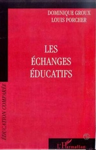 Dominique Groux et Louis Porcher - Les échanges éducatifs.