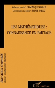 Dominique Groux et Sylvie Roelly - Les mathématiques : connaissance en partage.