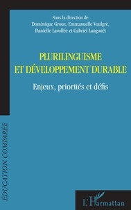 Dominique Groux et Emmanuelle Voulgre - Plurilinguisme et développement durable - Enjeux, priorités et défis.