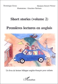 Dominique Groux et Marijana Benesh Weimer - Short stories : Premières lectures en anglais - Volume 2.