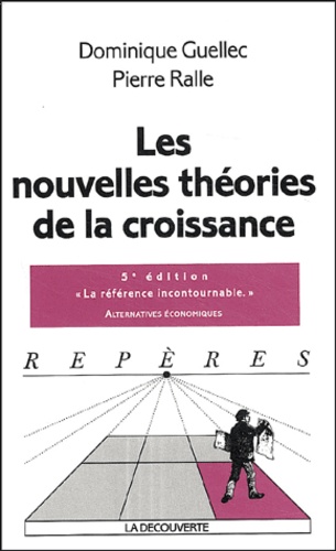 Dominique Guellec et Pierre Ralle - Les nouvelles théories de la croissance.