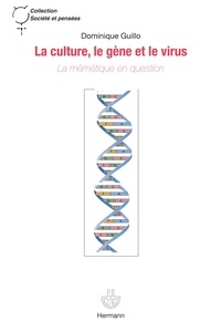 Dominique Guillo - La culture, le gène et le virus - La mémétique en question.