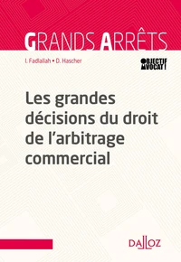 Les grandes décisions du droit de l'arbitrage commercial