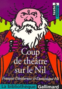 Dominique Hé et François Dimberton - Coup de théâtre sur le Nil.