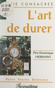 Dominique Hermant - L'art de durer.