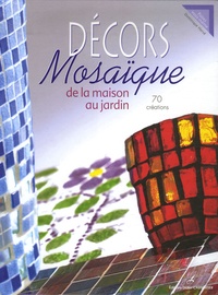 Dominique Hervé - Décors Mosaïque - De la Maison au Jardin.