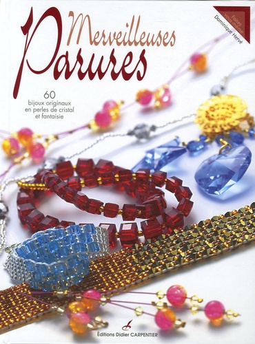 Merveilleuses parures - 60 bijoux originaux en... de Dominique Hervé -  Livre - Decitre