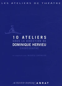 10 ateliers sous la direction de Dominique Hervieu, chorégraphe