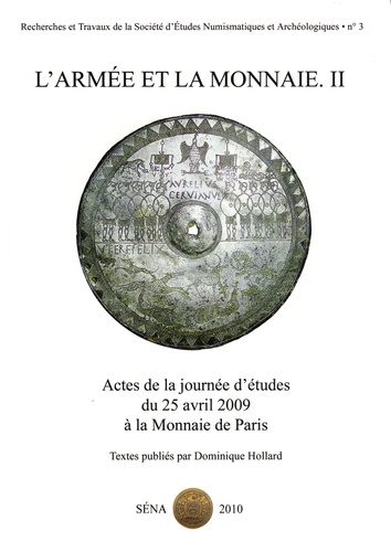 L'armée et la monnaie. Volume 2, Actes de la journée d'études du 25 avril 2009 à la Monnaie de Paris