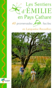 Dominique Homs-Vailhé - Les sentiers d'Emilie en Pays Cathare - 40 promenades très faciles en Languedoc-Roussillon.