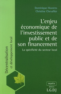 Dominique Hoorens et Christine Chevallier - L'enjeu économique de l'investissement public et de son financement - La spécificité du secteur local.
