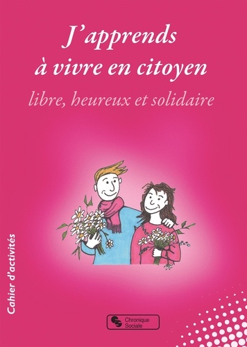 Dominique Hubert - J'apprends à vivre en citoyen libre, heureux et solidaire.