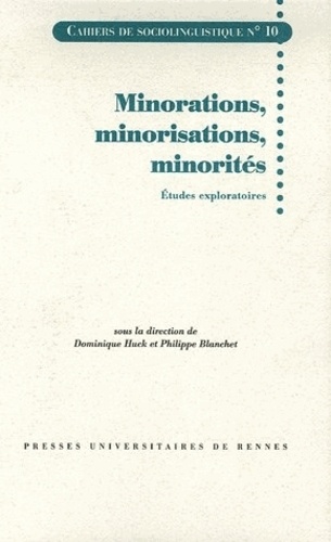 Dominique Huck et Philippe Blanchet - Minorations, minorisations, minorités - Etudes exploratoires.