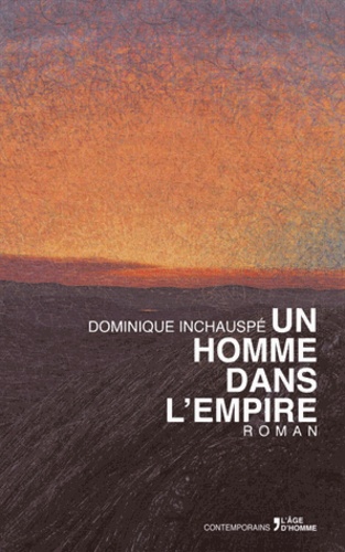 Dominique Inchauspé - Un homme dans l'empire.