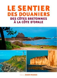 Dominique Irvoas-Dantec et Philippe Bertin - Le sentier des douaniers - Des côtes bretonnes à la côte d'Opale.