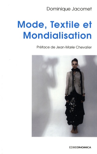 Dominique Jacomet - Mode, textile et mondialisation.