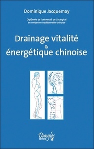 Dominique Jacquemay - Drainage vitalité et énergétique chinoise.