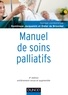 Dominique Jacquemin et Didier de Broucker - Manuel de soins palliatifs - clinique, psychologie, éthique.