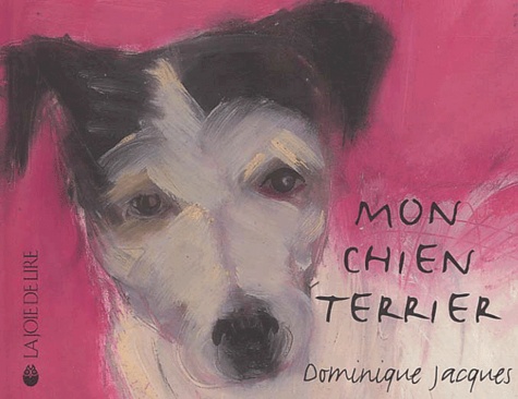 Dominique Jacques - Mon chien terrier.