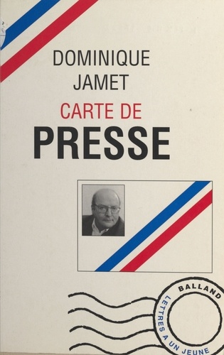 Carte de presse. Lettres à un jeune journaliste