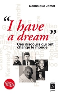 Dominique Jamet - "I have a dream" - Ces discours qui ont changé le monde.