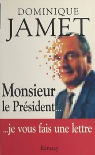 Monsieur Le President. Je Vous Fais Une Lettre