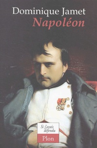 Dominique Jamet - Napoléon.