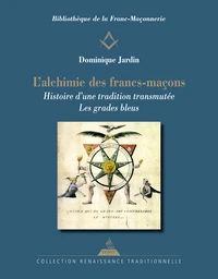 L'alchimie des francs-maçons