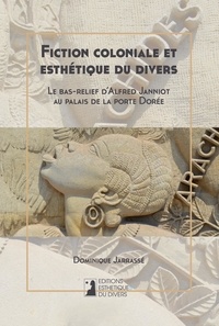 Dominique Jarrassé - Fiction coloniale et esthétiques du divers - Le bas relief d'Alfred Janniot au Palais de la Porte Dorée.