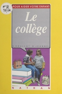 Dominique Jeannel et Danièle Roullat - Le collège.