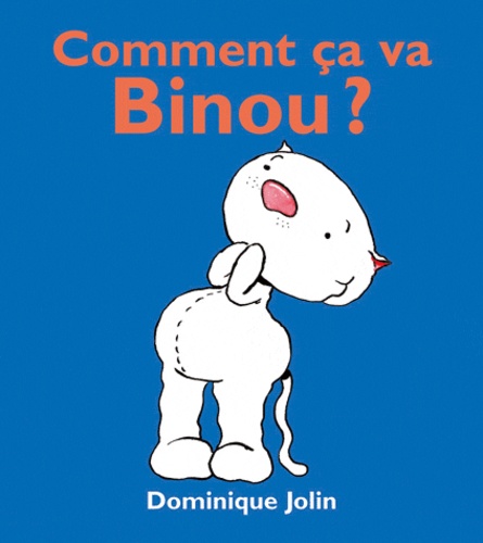 Dominique Jolin - Comment ça va Binou ?.