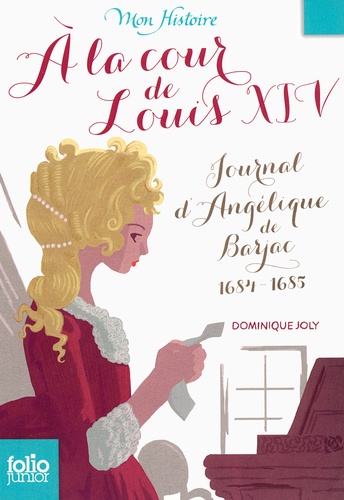 A la cour de Louis XIV. Journal d'Angélique de Barjac 1684-1685