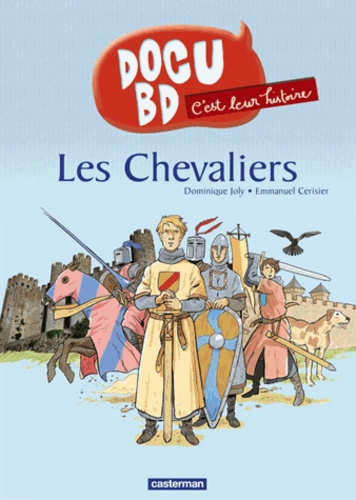 Dominique Joly et Emmanuel Cerisier - C'est leur histoire Tome 1 : Les Chevaliers.