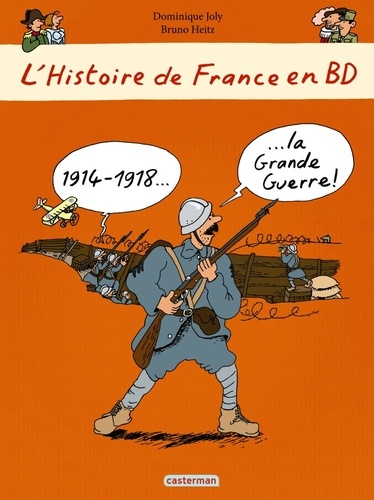 L'histoire de France en BD  1914-1918 La Grande Guerre !