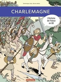 Dominique Joly et Bruno Heitz - L'histoire de France en BD  : Charlemagne.