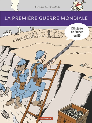 Dominique Joly et Bruno Heitz - L'histoire de France en BD  : La Première Guerre mondiale.
