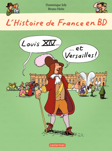 L'histoire de France en BD  Louis XIV et Versailles !