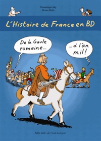 Dominique Joly et Bruno Heitz - L'histoire de France en BD Tome 2 : De la Gaule romaine à l'an mil !.